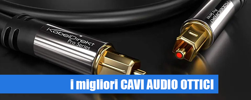 Quale cavo audio ottico scegliere