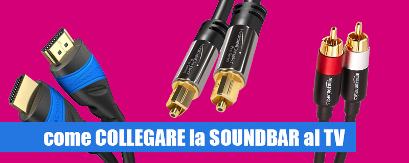 I metodi per collegare la Tv alla soundbar