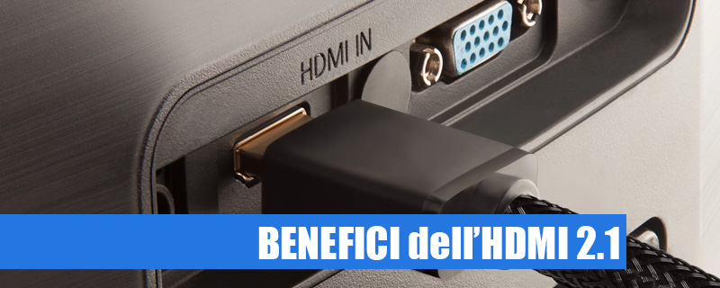 Vantaggi HDMI 2.1