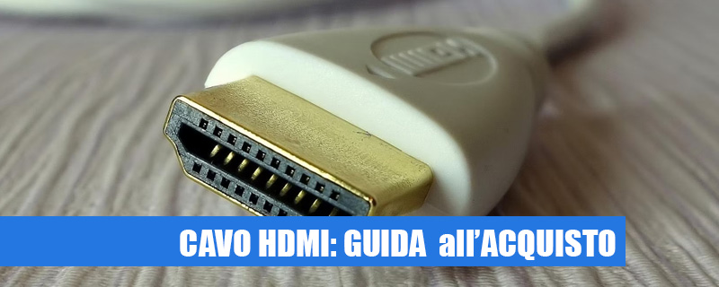 Guida acquisto Cavi HDMI