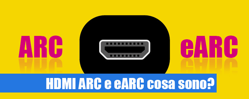 Cosa sono e a cosa servono ARC e eARC