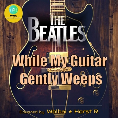 While My Guitar Gently Weeps